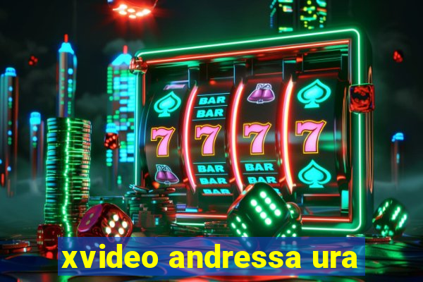xvideo andressa ura
